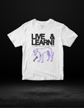 Live & Learn! Tişört
